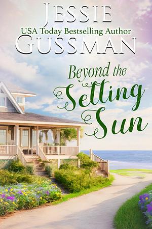 Beyond the Setting Sun by Jessie Gussman, Jessie Gussman