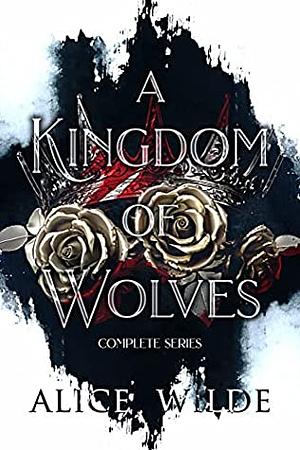 A Kingdom of Wolves by Alice Wilde