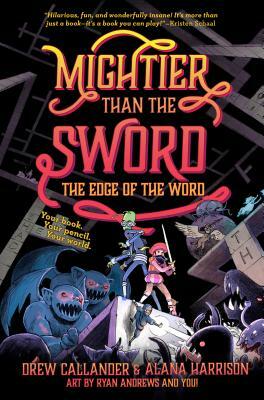Mightier Than the Sword: The Edge of the Word #2 by Alana Harrison, Drew Callander