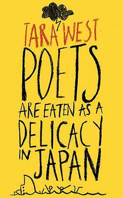 Poets Are Eaten as a Delicacy in Japan by Tara West