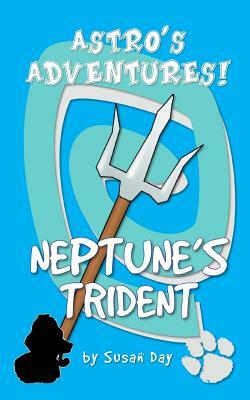 Neptune's Trident - Astro's Adventures Pocket Edition by Susan Day