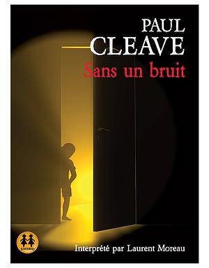 Sans un bruit by Paul Cleave