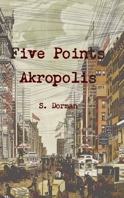 Five Points Akropolis by S. Dorman