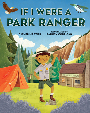 If I Were a Park Ranger by Patrick Corrigan, Catherine Stier