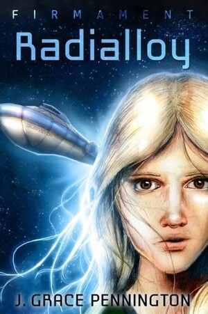 Radialloy by J. Grace Pennington