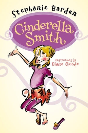 Cinderella Smith by Diane Goode, Stephanie Barden