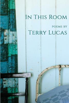 In This Room by Terry Lucas