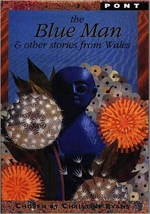 Blue Man and Other Stories from Wales by Christine Evans