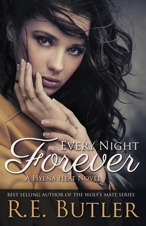 Every Night Forever by R.E. Butler