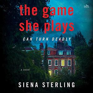 The Game She Plays: A Novel by Siena Sterling