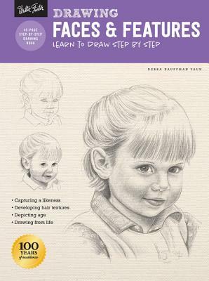 Drawing: Faces & Features: Learn to Draw Step by Step by Debra Kauffman Yaun