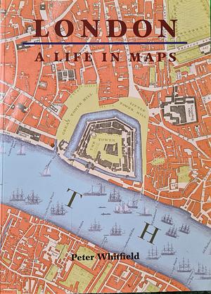 London a life in maps by Peter Whitfield