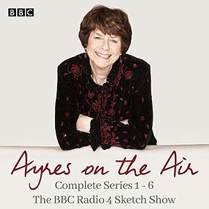 Ayres on the Air: The Complete Series 1-6 by Peter Reynolds, Pam Ayres