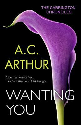 Wanting You by A.C. Arthur
