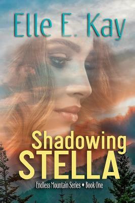 Shadowing Stella: A Christian Romantic Suspense Novel by Elle E. Kay