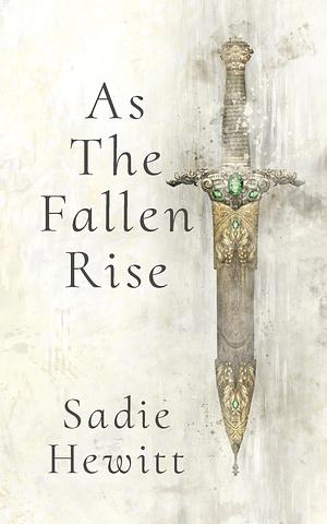 As the Fallen Rise by Sadie Hewitt