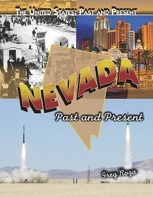 Nevada: Past and Present by Greg Roza