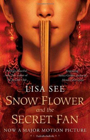 Snow Flower and the Secret Fan by Lisa See