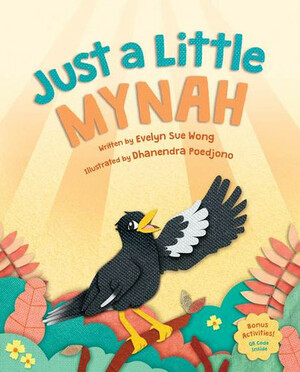 Just a Little Mynah by Evelyn Sue Wong