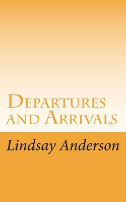 Departures and Arrivals by Lindsay Anderson