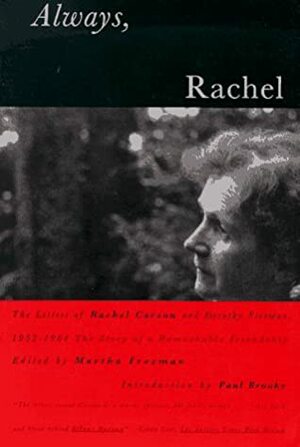 Always, Rachel: The Letters of Rachel Carson and Dorothy Freeman 1952-64-The Story of a Remarkable Friendship (Concord Library) by Rachel Carson, Paul Brooks, Dorothy Freeman, Martha E. Freeman