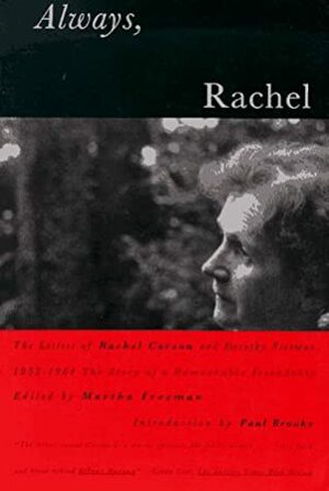 Always, Rachel: The Letters of Rachel Carson and Dorothy Freeman 1952-64-The Story of a Remarkable Friendship (Concord Library) by Dorothy Freeman, Martha E. Freeman, Rachel Carson, Paul Brooks