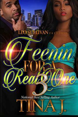 Feenin' for a Real One 3 by Tina J