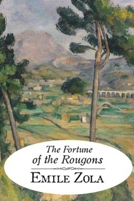 The Fortune of the Rougons: Les Rougon-Macquart by Émile Zola