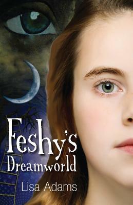 Feshy's Dreamworld by Lisa Adams