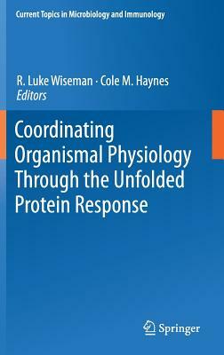 Coordinating Organismal Physiology Through the Unfolded Protein Response by 