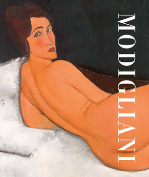 Modigliani by Kenneth Wayne, Simonetta Fraquelli, Cathy Corbett, Vincent Gille, Sophie Krebs, Annette King, Nancy Ireson, Emma Lewis, Marian Cousijn