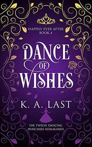 Dance of Wishes by K.A. Last