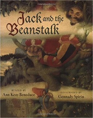 Jack and the Beanstalk by Ann Keay Beneduce, Gennady Spirin