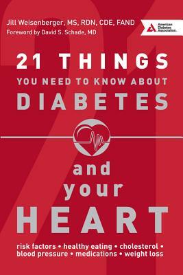 21 Things You Need to Know about Diabetes and Your Heart by Jill Weisenberger