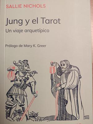 Jung y el Tarot. Un viaje arquetípico by Sallie Nichols, Enrique Eskenazi