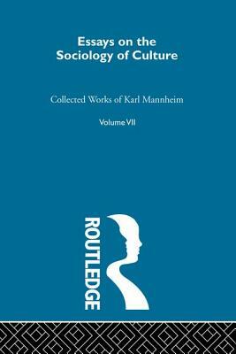 Essays on the Sociology of Culture by Karl Mannheim