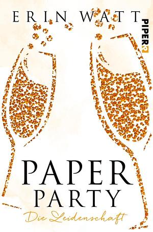 Paper Party: Die Leidenschaft by Erin Watt