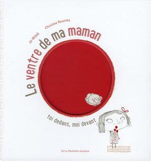 Ventre de Ma Maman. Toi Dedans, Moi Devant(le) by Jo Witek