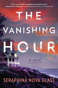 The Vanishing Hour by Seraphina Nova Glass