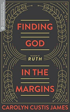 Finding God in the Margins: The Book of Ruth by Carolyn Custis James, Craig G. Bartholomew