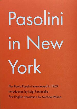 Pasolini in New York by Pier Paolo Pasolini