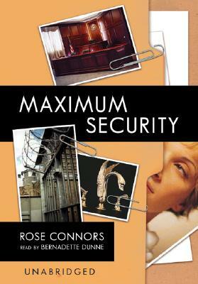 Maximum Security: A Mystery by Rose Connors