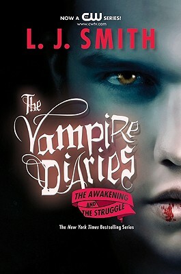 The Vampire Diaries: The Awakening and the Struggle by L.J. Smith