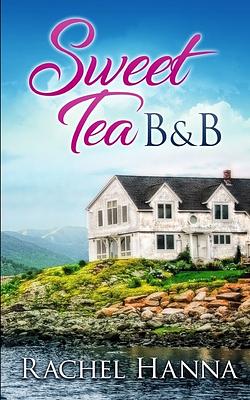 Sweet Tea B&B by Rachel Hanna