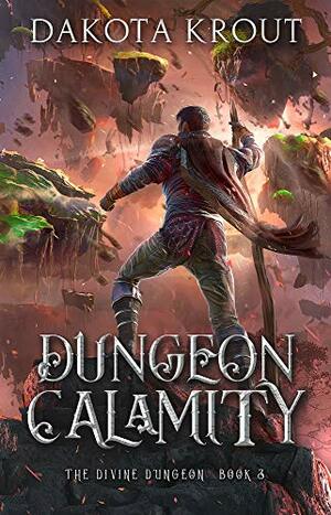 Dungeon Calamity by Dakota Krout