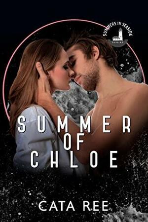 Summer of Chloe by E.K. Woodcock, Cata Ree