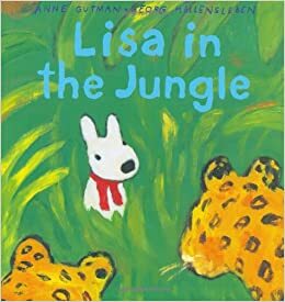 Lisa in the Jungle by Georg Hallensleben, Janet Schulman, Anne Gutman