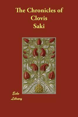 The Chronicles of Clovis by Saki