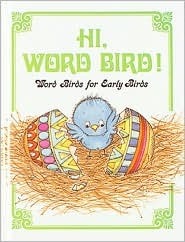 Hi, Word Bird! by Linda Hohag, Jane Belk Moncure
