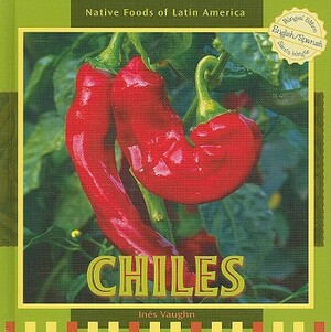 Chiles by Ines Vaughn